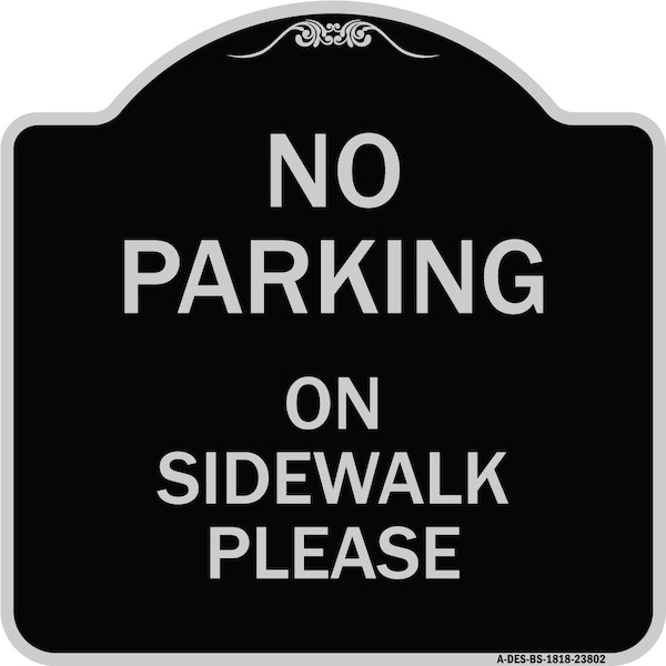 Signmission No Parking on Sidewalk Please Heavy-Gauge Aluminum Architectural Sign, 18" x 18", BS-1818-23802 A-DES-BS-1818-23802 - main